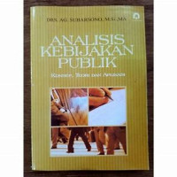 Image of Analisis Kebijakan Publik (konsep, Teori, dan Aplikasi)