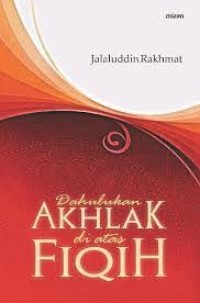 Image of Dahulukan Akhlak Di Atas Fiqih