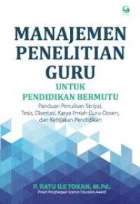Image of Manajemen Penelitian Guru Untuk Pendidikan Bermutu
