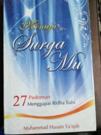 Image of Menuju SurgaMu : 27 Pedoman Menggapai Ridha Ilahi