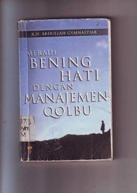 Image of Meraih Bening Hati Dengan Manajemen Qolbu