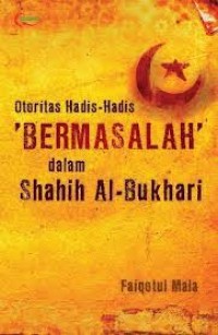 Image of Otoritas Hadis-Hadis Bermasalah Dalam Shahih Al Bukhari