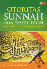 Image of Otoritas Sunnah Non Tasyri' 'yyah : Menurut Yusuf Al Qaedhawi
