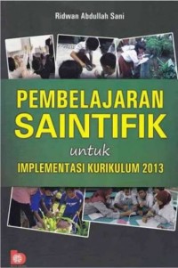 Image of Pembelajaran Saintifik Untuk Implemetasi Kurikulum 2013