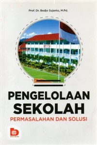 Image of Pengelolaan Sekolah (Permasalahan dan Solusi)