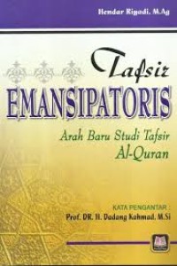 Image of Tafsir Emansipatoris : Arah Baru Srudi Tafsir Al Qur'an