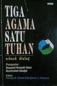 Image of Tiga Agama Satu Tuhan (Sebuah Dialog)